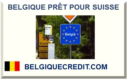 Prêt pour un citoyen suisse en Belgique