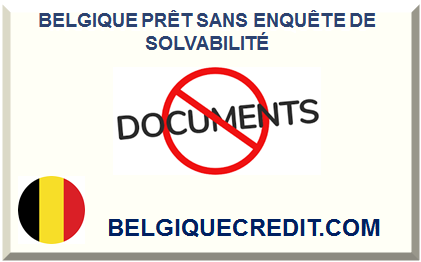 Prêt sans enquête en Belgique : ce que dit la loi