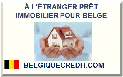 À L'ÉTRANGER PRÊT IMMOBILIER POUR BELGE