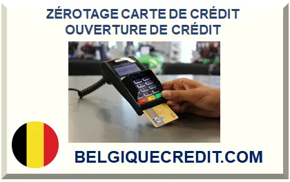 ZÉROTAGE CARTE DE CRÉDIT OUVERTURE DE CRÉDIT