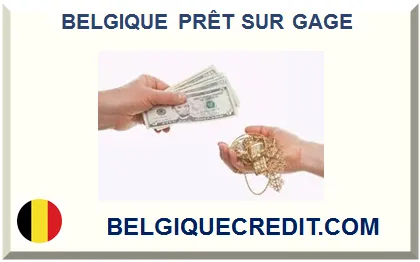 BELGIQUE PRÊT SUR GAGE (MONT DE PIÉTÉ)